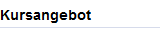 Kursangebot